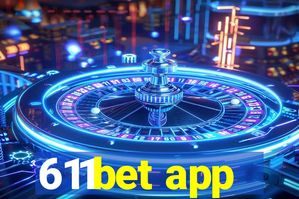 611bet app